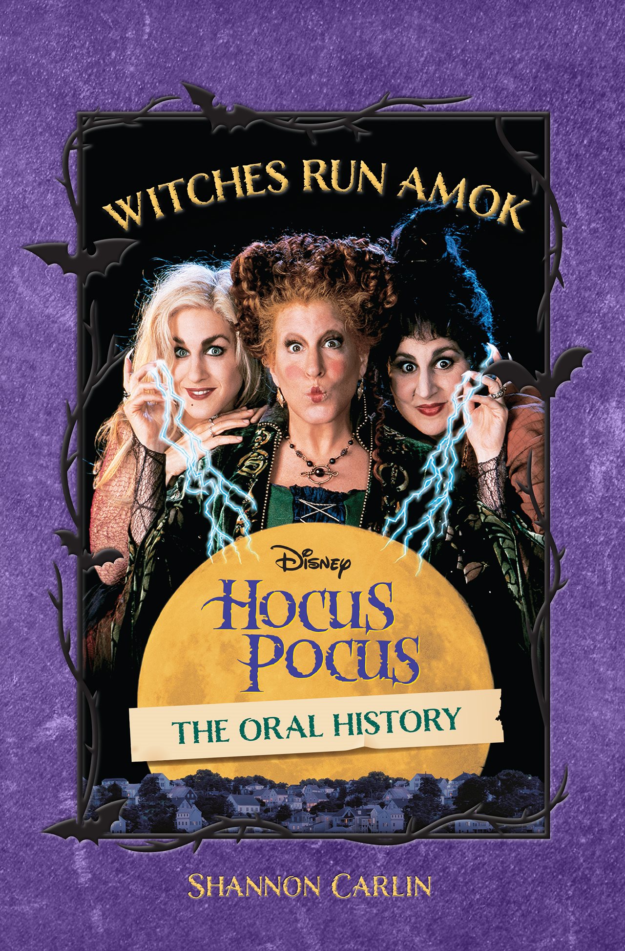 Witches Run Amok: Hocus Pocus The Oral History book cover